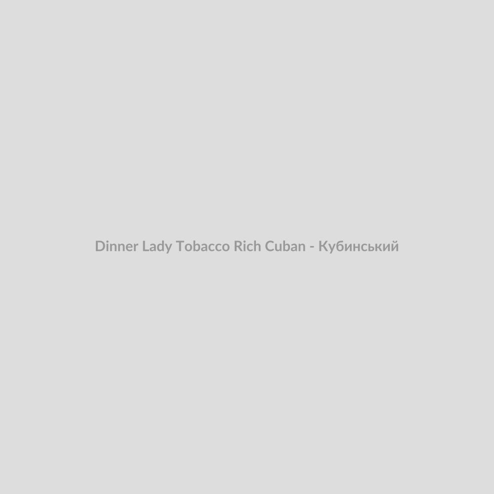 Набор для самозамісу Dinner Lady Tobacco Rich 5 мл Cuban - Кубинський
