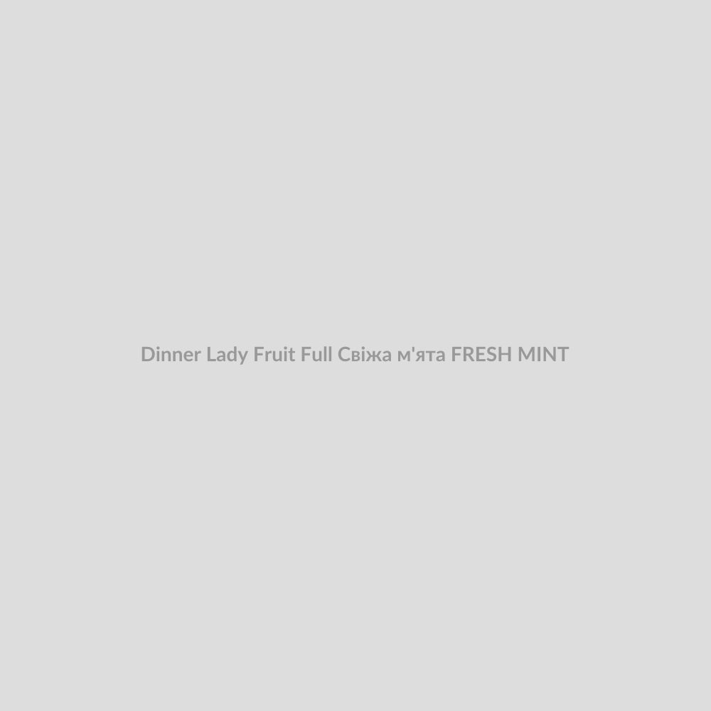 Набор для самозамісу Dinner Lady Fruit Full 30 мл Свіжа м'ята FRESH MINT